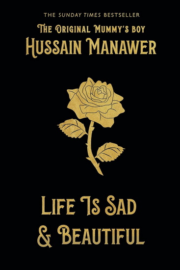 Life is Sad and Beautiful: THE SUNDAY TIMES BESTSELLER - HUSSAIN MANAWER