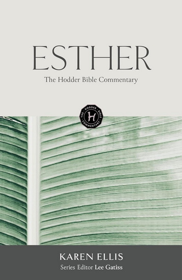 The Hodder Bible Commentary: Esther - KA ELLIS