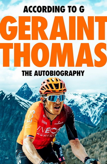 According to G: The Autobiography - GERAINT THOMAS