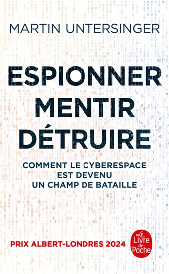 Espionner, mentir, détruire : comment le cyberespace est devenu un champ de bataille - MARTIN UNTERSINGER