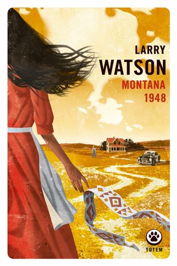 Montana 1948 N. éd. - LARRY WATSON