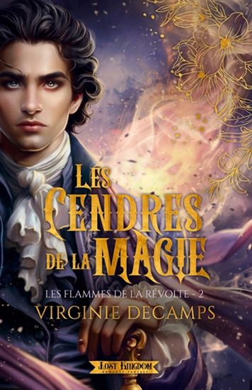 Les Cendres de la Magie : Les flammes de la Révolte #02 - VIRGINIE DECAMPS