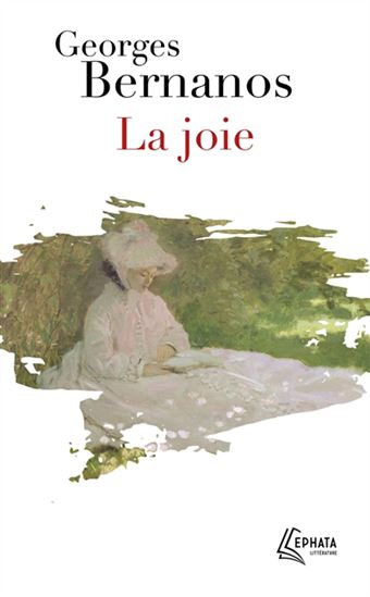 La Joie - GEORGES BERNANOS