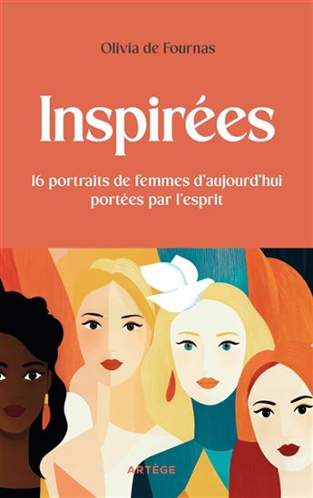 Inspirées : 16 portraits de femmes d'aujourd'hui portées par l'esprit - OLIVIA DE FOURNAS