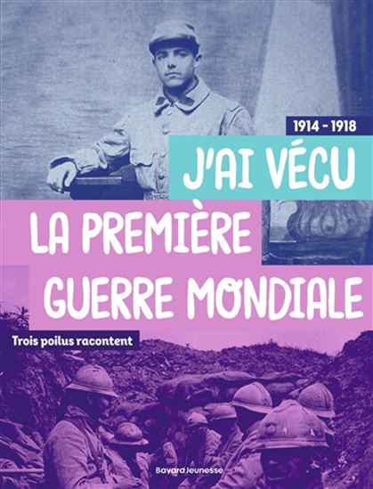 J'ai vécu la Première Guerre mondiale : trois poilus racontent N. éd. - CLAUDE-MARIE BOUCAUD & AL