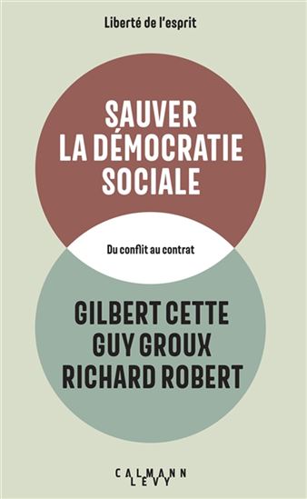 Sauver la démocratie sociale : du conflit au contrat - GILBERT CETTE & AL