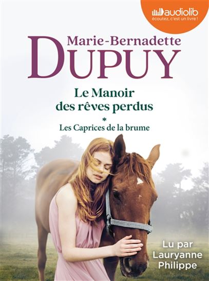 Le Manoir des rêves perdus T.01 Les caprices de la brume (CD MP3) - MARIE-BERNADETTE DUPUY
