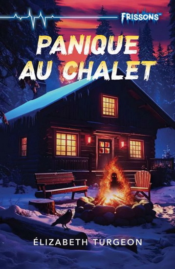 Panique au chalet N. éd. - ÉLIZABETH TURGEON