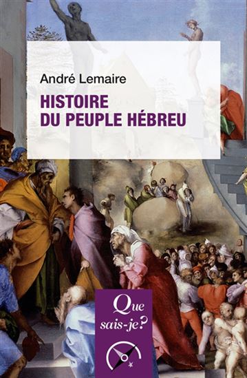 Histoire du peuple hébreu N. éd. - ANDRÉ LEMAIRE
