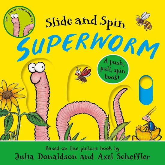 Superworm: Slide and Spin - JULIA DONALDSON - AXEL SCHEFFLER