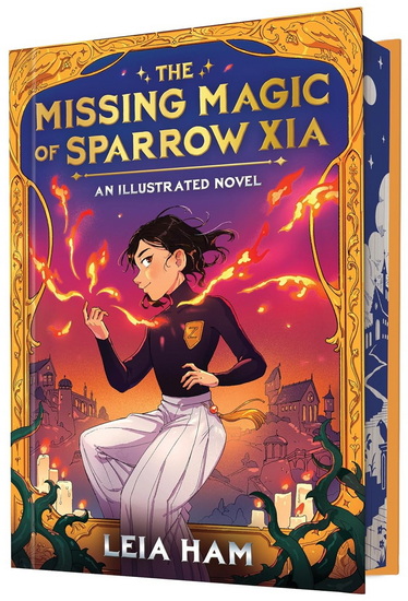 The Missing Magic of Sparrow Xia (An Illustrated Novel) - LEIA HAM