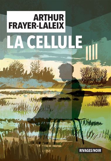 La Cellule - ARTHUR FRAYER-LALEIX