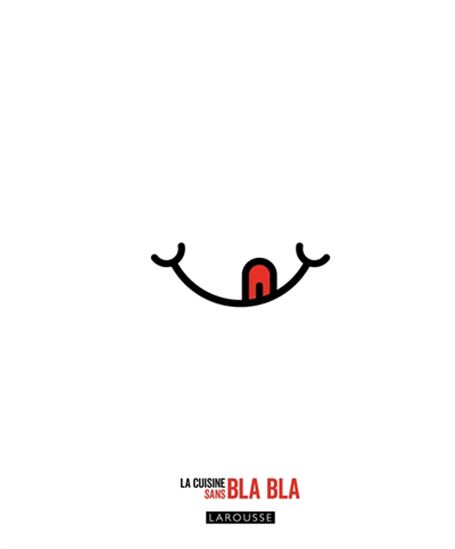 La Cuisine sans bla bla N. éd. - COLLECTIF