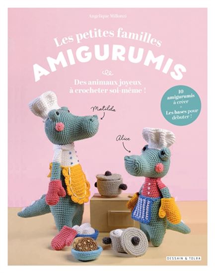 Les Petites familles amigurumis : des animaux joyeux à crocheter soi-même ! - ANGELIQUE MILLONZI