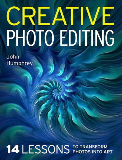 Creative Photo Editing - JOHN HUMPHREY