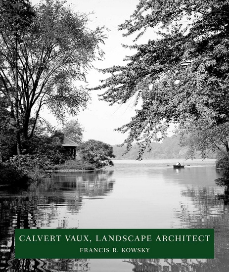 Calvert Vaux - FRANCIS R KOWSKY