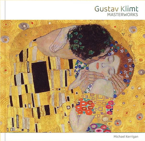 Gustav Klimt: Masterworks - MICHAEL KERRIGAN