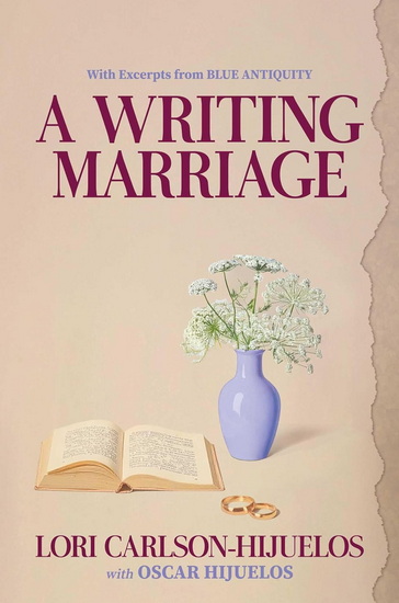 Writing Marriage - LORI CARLSON-HIJUELOS