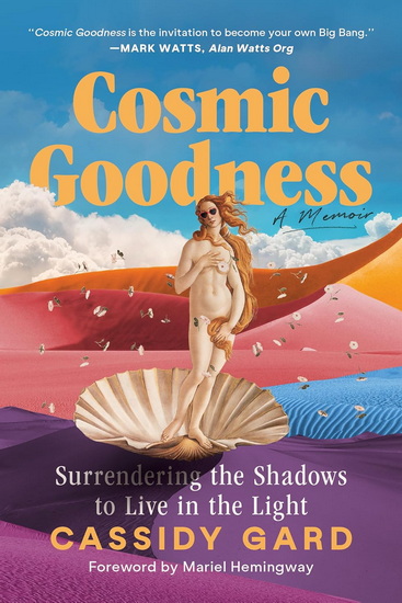 Cosmic Goodness - CASSIDY GARD