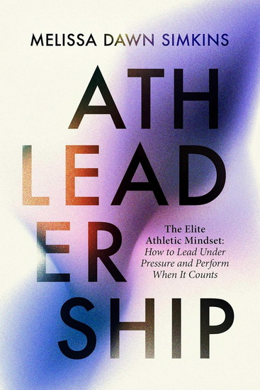 Athleadership - MELISSA DAWN SIMKINS