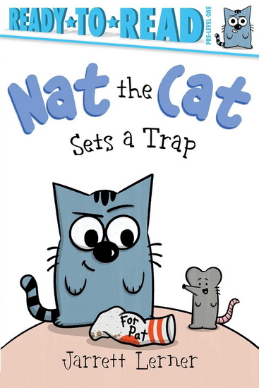 Nat the Cat Sets a Trap - JARRETT LERNER