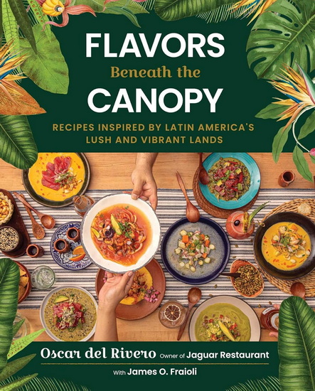 Flavors Beneath the Canopy - OSCAR DEL RIVERO