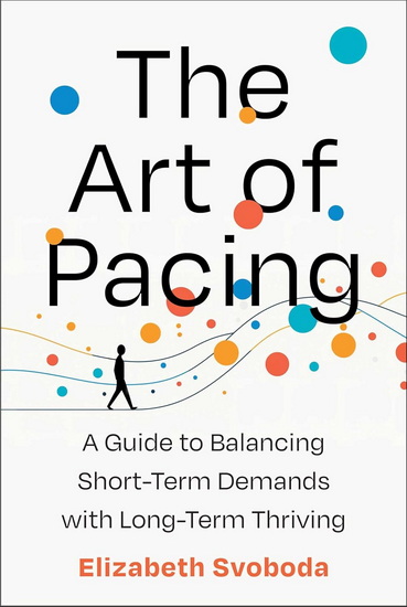 Art of Pacing - ELIZABETH SVOBODA