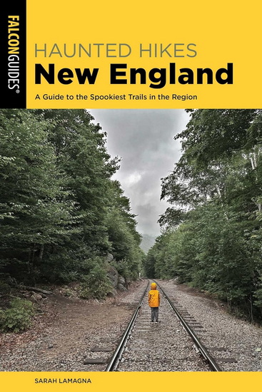 Haunted Hikes New England - SARAH LAMAGNA
