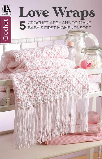 Love Wrapsâ€”5 Crochet Afghans to Make Baby's First Moments Soft - COLLECTIF