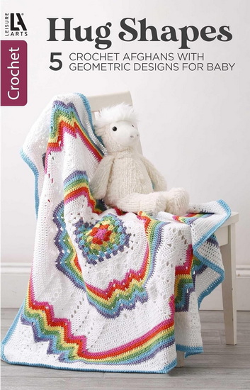 Hugs Shapesâ€”5 Crochet Afghans with Geometric Designs for Baby - COLLECTIF