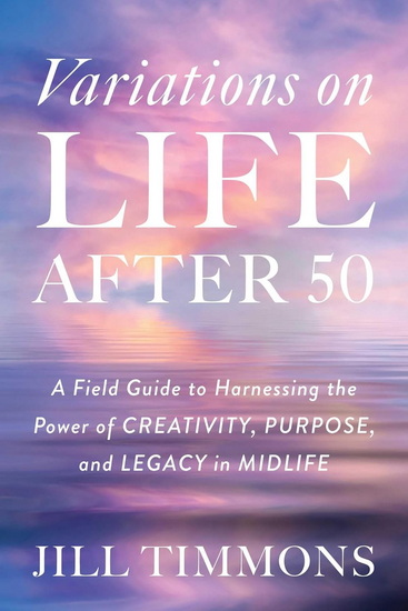 Variations on Life After 50 - JILL TIMMONS