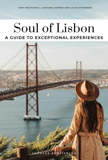 Soul of Lisbon - A guide to exceptional experiences - FANY PÉCHIODAT