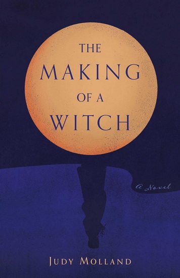Making of a Witch - JUDY MOLLAND