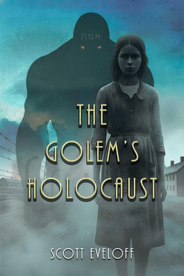 Golem's Holocaust - SCOTT EVELOFF