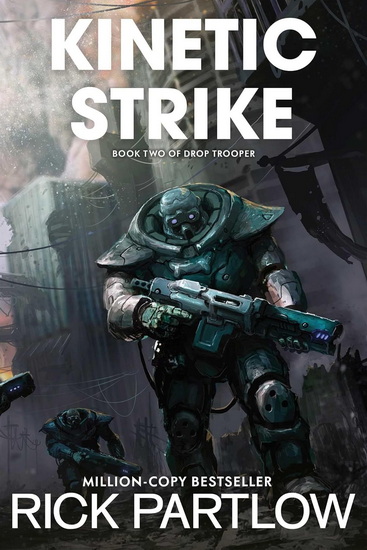 Kinetic Strike (Drop Trooper, Book 2) - RICK PARTLOW