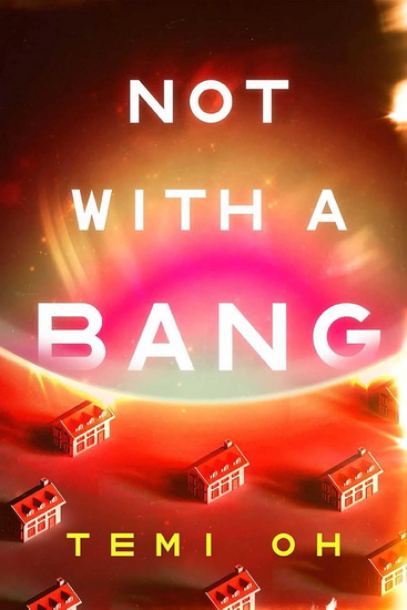 Not with a Bang - TEMI OH
