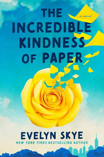 Incredible Kindness of Paper - EVELYN SKYE