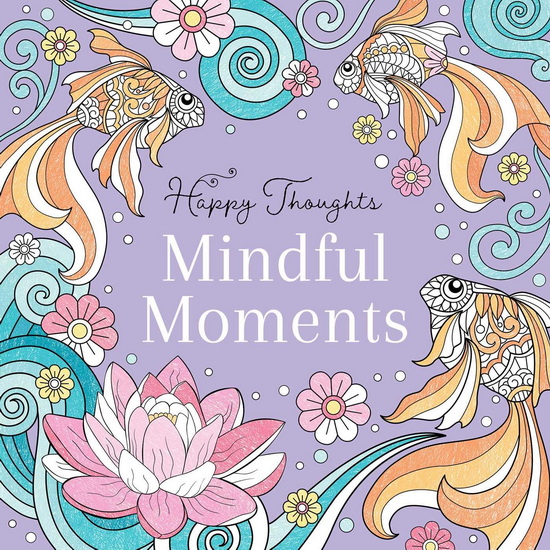 Mindful Moments Coloring Book - COLLECTIF