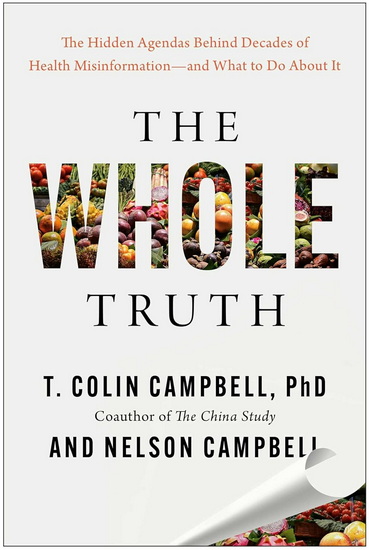 Whole Truth - T COLIN CAMPBELL