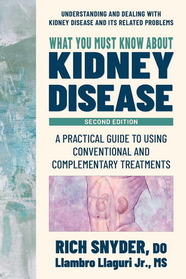 What You Must Know about Kidney Disease - RICH SNYDER
