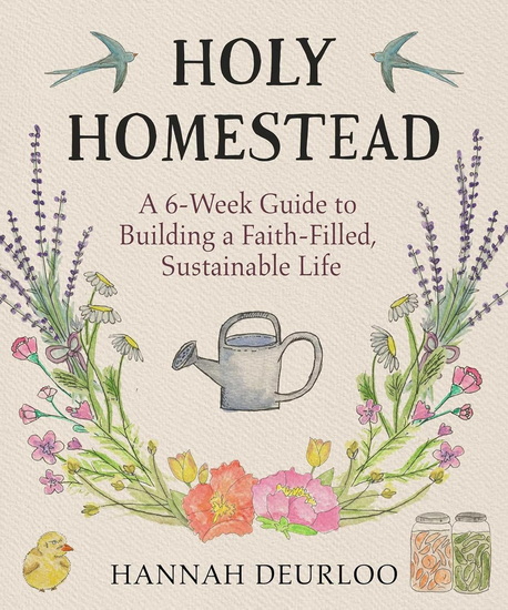Holy Homestead - HANNAH DEURLOO