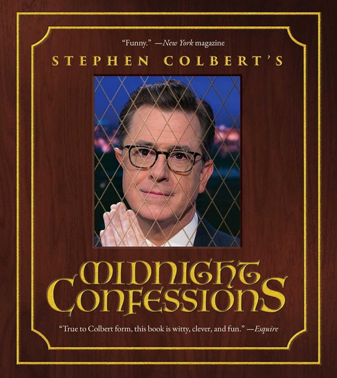 Stephen Colbert's Midnight Confessions - STEPHEN COLBERT