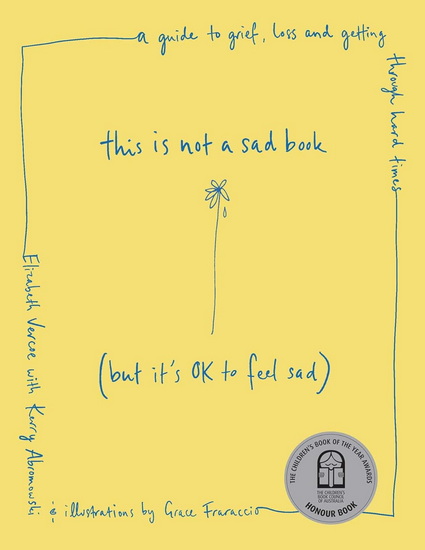 This Is Not a Sad Book (But It's OK to Feel Sad) - ELIZABETH VERCOE