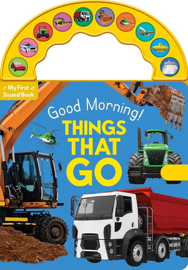 Good Morning! Things That Go - COLLECTIF