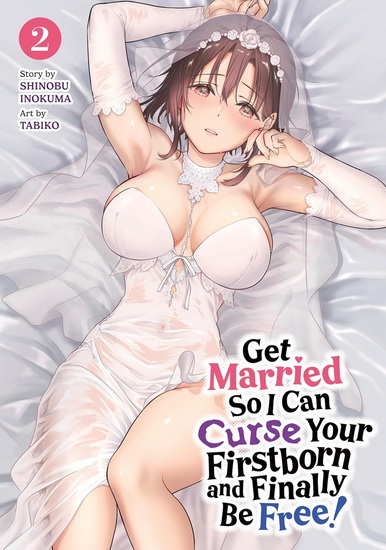 Get Married So I Can Curse Your Firstborn and Finally Be Free! Vol. 2 - SHINOBU INOKUMA - TABIKO