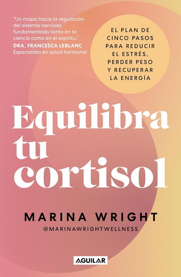 Equilibra tu cortisol / The Cortisol Reset Plan - MARINA WRIGHT