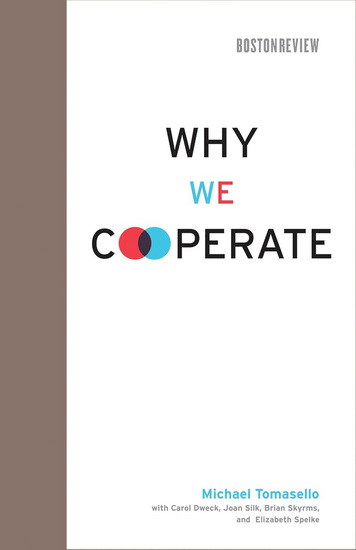 Why We Cooperate - MICHAEL TOMASELLO