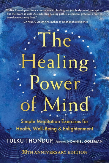 The Healing Power of Mind: Simple Meditation Exercises for Health, Well-Being, and Enlightenment - TULKU THONDUP