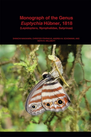 Monograph of the Genus Euptychia Hubner, 1818 (Lepidoptera, Nymphalidae, Satyrinae) - SHINICHI NAKAHARA - ANDREA SCHOMANN