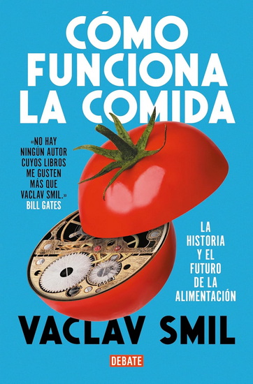 Cómo funciona la comida / How to Feed the World: The History and Future of Food - VACLAV SMIL